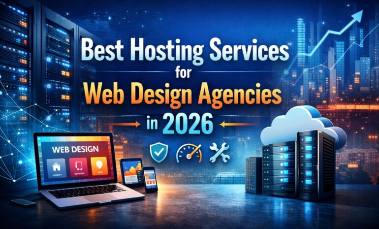 Best Hosting Services for Web Design Agencies in 2026