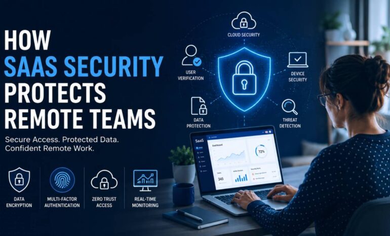 How SaaS Security Protects Remote Teams